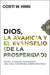 Dios, La Avaricia Y El Evangelio (de la Prosperidad) por Costi W. Hinn - Morning Star Christian Bookstores