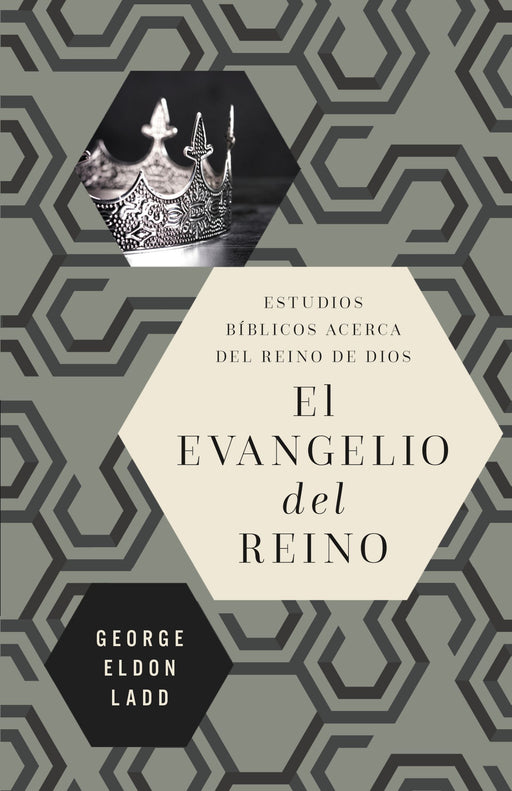 El Evangelio del Reino por George Eldon Ladd - Morning Star Christian Bookstores