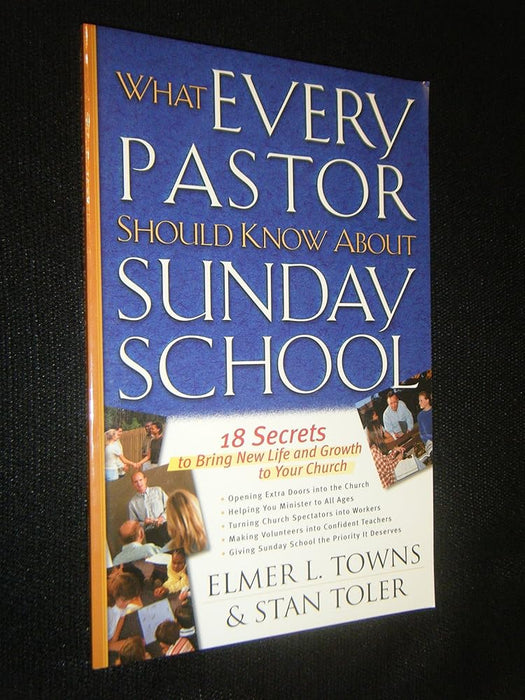What Every Pastor Should Know About Sunday School: 18 Secrets to Bring New Life and Growth to Your Church cover image