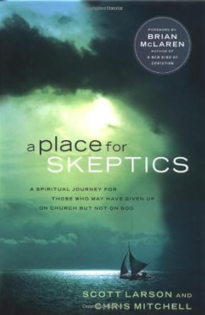 A Place for Skeptics: A Spiritual Journey for Those Who May Have Given Up on Church But Not on God cover image
