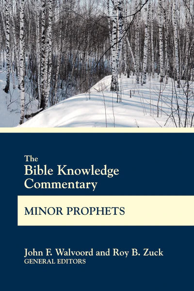 Bible Knowledge Commentaries-Minor Prophets