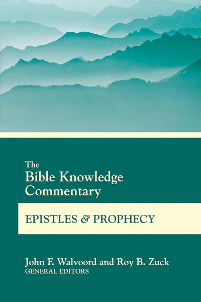 Bible Knowledge Commentaries-Epistles & Prophecy