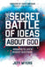 The Secret Battle of Ideas About God: Answers to Life’s Biggest Questions cover image