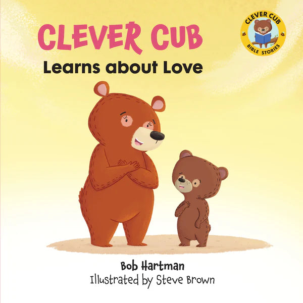 CLEVER CUB LEARNS ABOUT LOVE - BOB HARTMAN