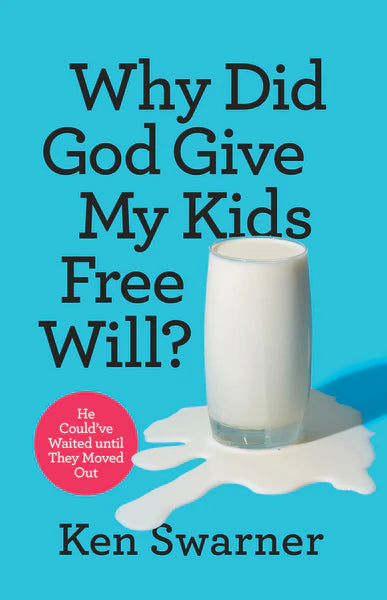 WHY DID GOD GIVE MY KIDS FREE WILL? - Morning Star Christian Bookstores