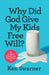 WHY DID GOD GIVE MY KIDS FREE WILL? - Morning Star Christian Bookstores