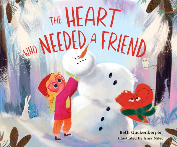 The Heart Who Needed a Friend (StrongHeart Stories) - Beth Guckenberger