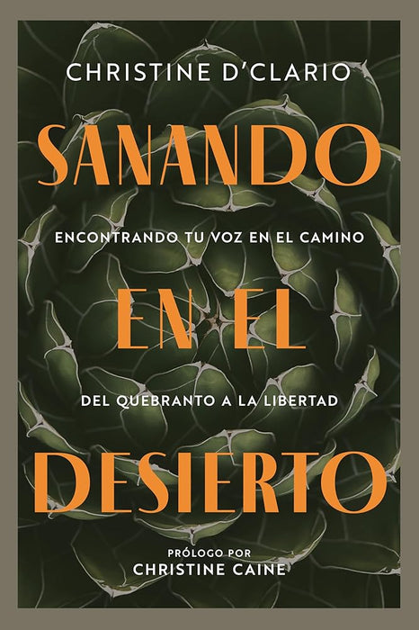 Sanando en el desierto: Encontrando tu voz en el camino del quebranto a la libertad (Healing in the Desert) (Spanish) (Spanish Edition) cover image