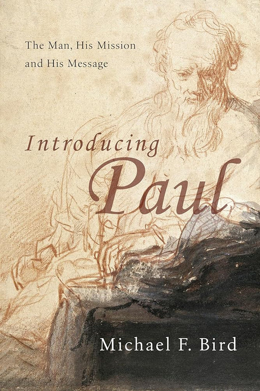 Introducing Paul: The Man, His Mission and His Message cover image