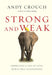 Strong and Weak: Embracing a Life of Love, Risk and True Flourishing cover image
