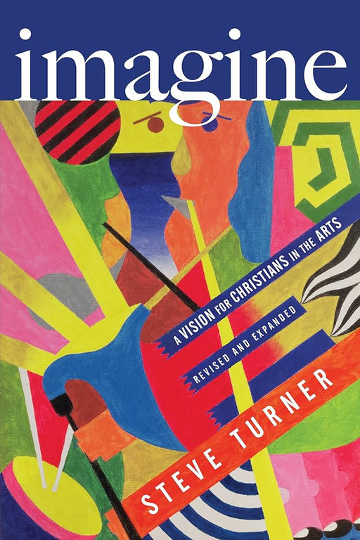 Imagine: A Vision for Christians in the Arts cover image