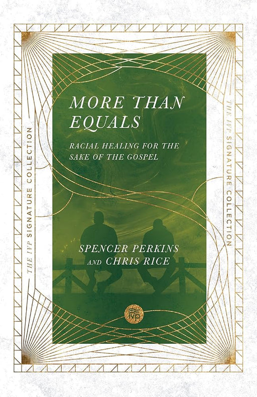 More Than Equals: Racial Healing for the Sake of the Gospel (The IVP Signature Collection) cover image