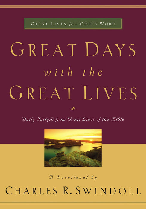 Great Days with the Great Lives by Charles Swindoll