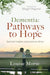 Dementia: Pathways to Hope: Spiritual insights and practical hope for carers cover image