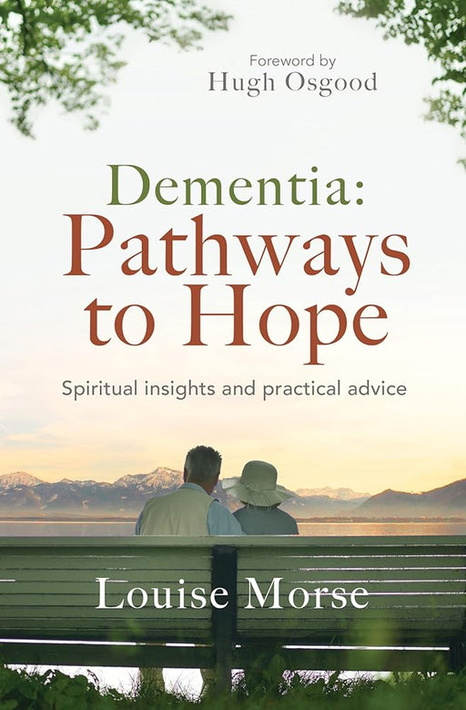 Dementia: Pathways to Hope: Spiritual insights and practical hope for carers cover image