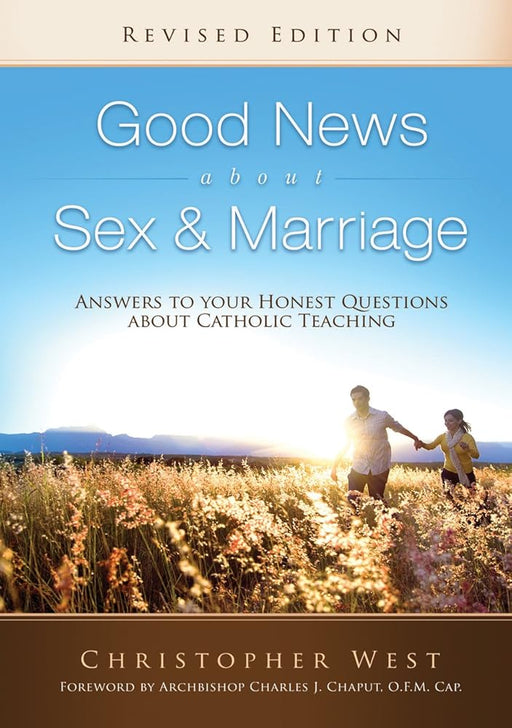 Good News About Sex & Marriage (Revised Edition): Answers to Your Honest Questions about Catholic Teaching cover image