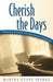 Cherish the Days: Inspiration and Insight for Long-Distance Caregivers cover image