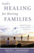 God's Healing for Hurting Families: Biblical Principles for Reconciliation and Recovery cover image