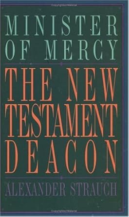 The New Testament Deacon: The Church's Minister of Mercy cover image