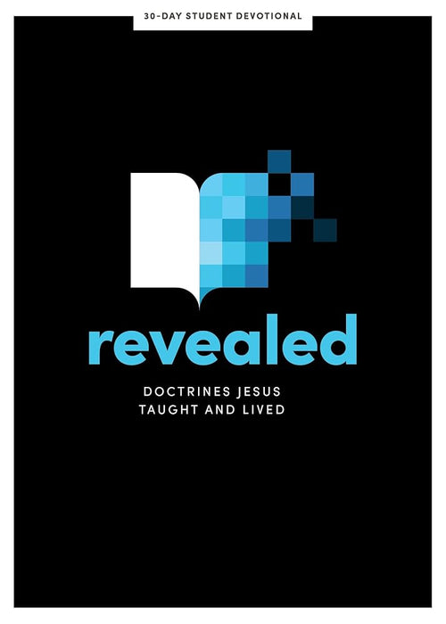 Revealed - Teen Devotional: Doctrines Jesus Taught and Lived (Volume 8) (Lifeway Students Devotions) cover image