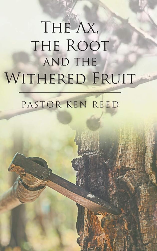 The Ax, the Root and the Withered Fruit cover image
