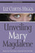 Unveiling Mary Magdalene Workbook: Discover the Truth About a Not-So-Bad Girl of the Bible cover image