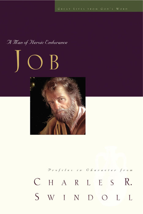 Job: A Man of Heroic Endurance by Charles Swindoll - Morning Star Christian Bookstores