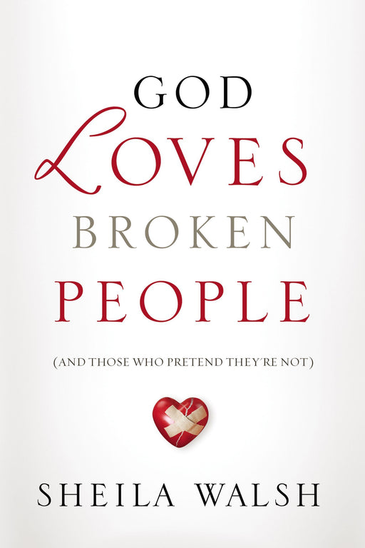 God Loves Broken People by Sheila Walsh - Morning Star Christian Bookstores