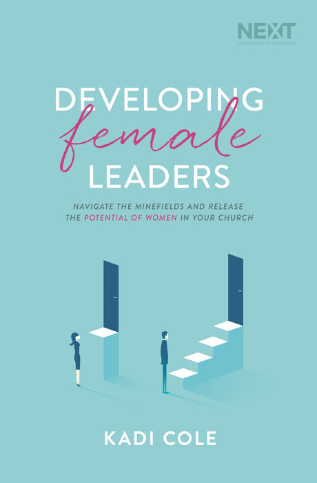 Developing Female Leaders by Kadi Cole - Morning Star Christian Bookstores