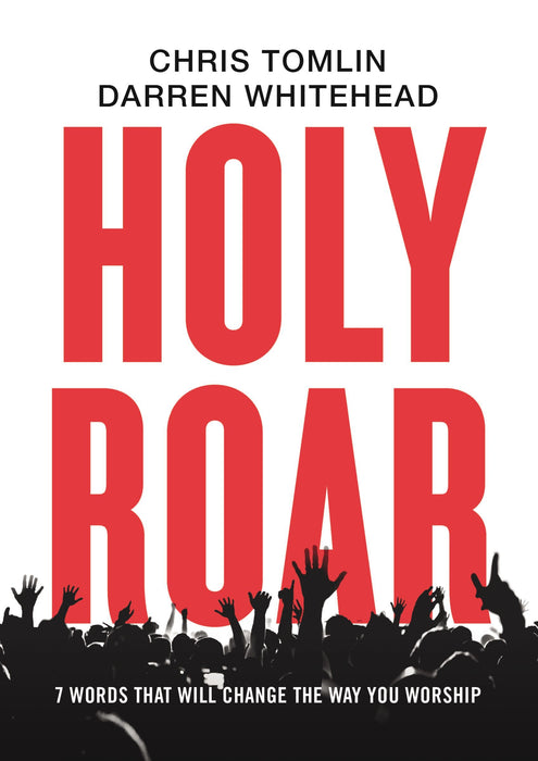 Holy Roar by Darren Whitehead, Chris Tomlin