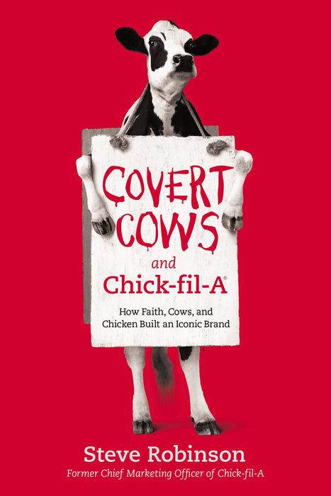 Covert Cows and Chick-fil-A by Steve Robinson