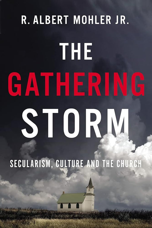 The Gathering Storm: Secularism, Culture, and the Church cover image
