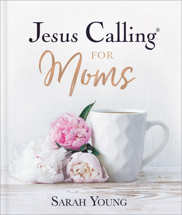 Jesus Calling for Moms by Sarah Young - Morning Star Christian Bookstores