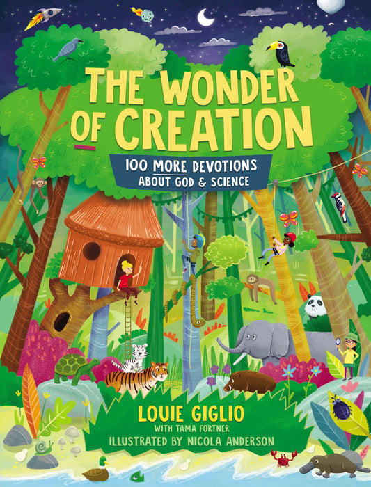 The Wonder of Creation: 100 More Devotions about God and Science (hardcover) by Louie Giglio