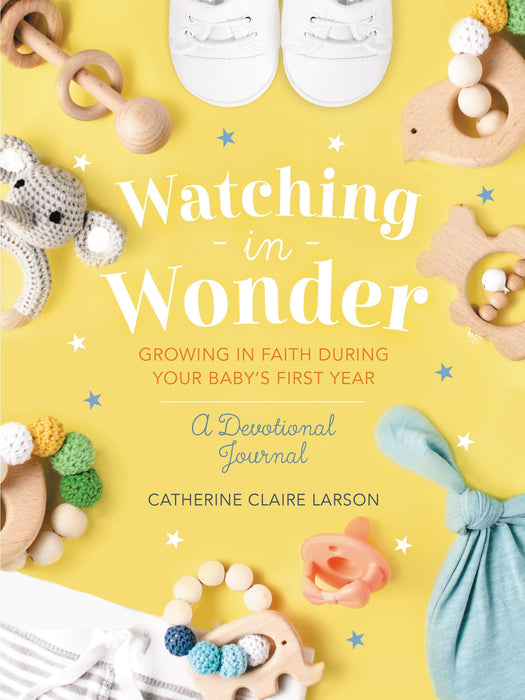 Watching in Wonder by Catherine Claire Larson - Morning Star Christian Bookstores