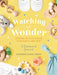 Watching in Wonder by Catherine Claire Larson - Morning Star Christian Bookstores