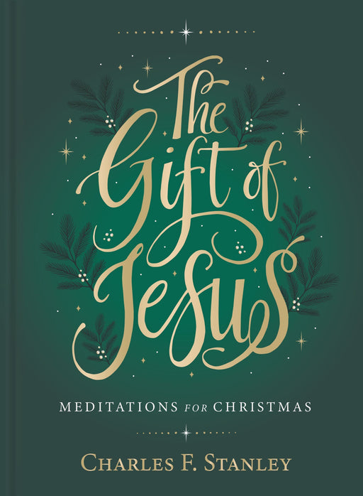 Gift of Jesus by Charles Stanley - Morning Star Christian Bookstores