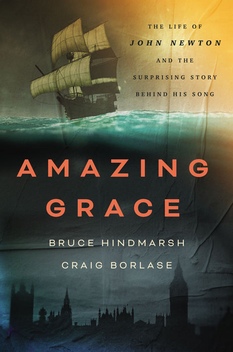 Amazing Grace by Bruce Hindmarsh & Craig Borlase