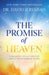 The Promise of Heaven: 31 Reasons to Get Excited About Your Eternal Home cover image