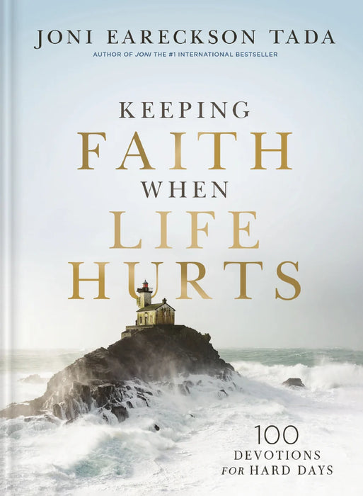 Keeping Faith When Life Hurts: 100 Devotions for Hard Days - Joni Eareckson Tada