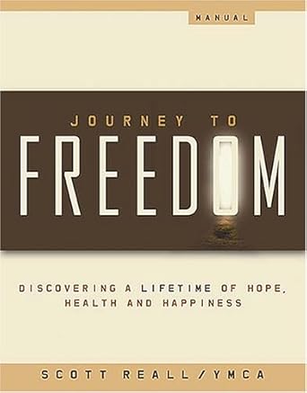 Journey to Freedom Manual: Discovering a Lifetime of Hope, Health and Happiness cover image