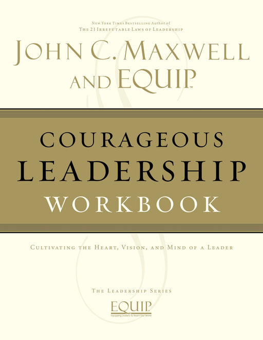 Courageous Leadership Workbook by John Maxwell - Morning Star Christian Bookstores