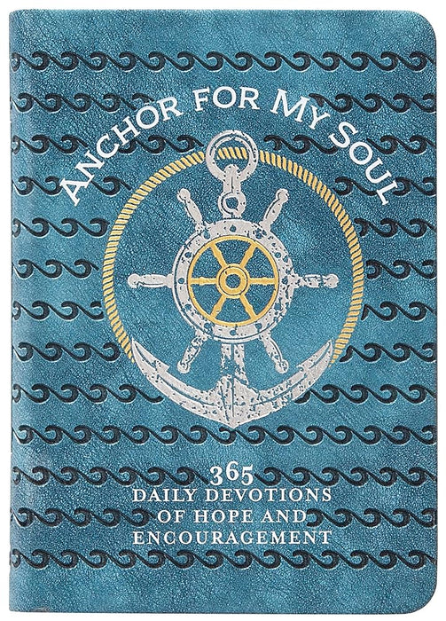 Anchor for My Soul: 365 Daily Devotions of Hope and Encouragement cover image