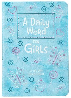 A Daily Word for Girls: A 365-day Devotional