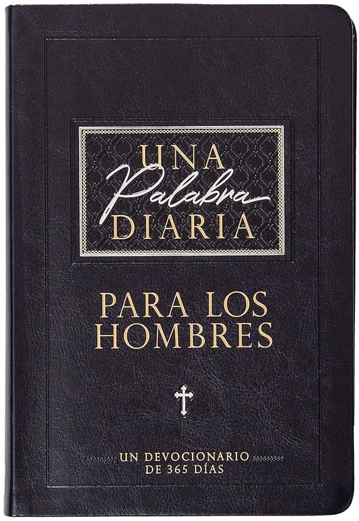 Una palabra diaria para los hombres: Un Devocionario De 365 Días (Spanish Edition) cover image