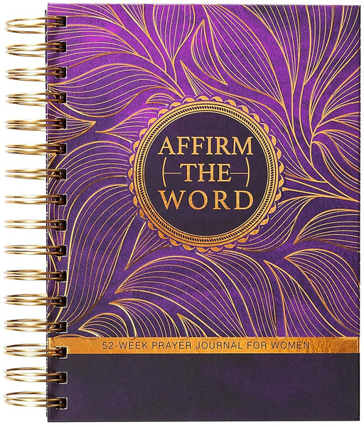 Affirm the Word: 52-Week Prayer Journal for Women cover image