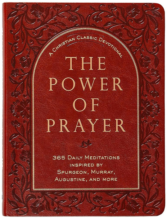 The Power of Prayer: 365 Daily Meditations Inspired by Spurgeon, Murray, Augustine, and more cover image