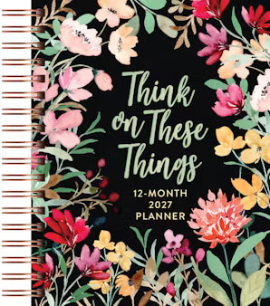 Think on These Things (2027 planner) spiral hardcover