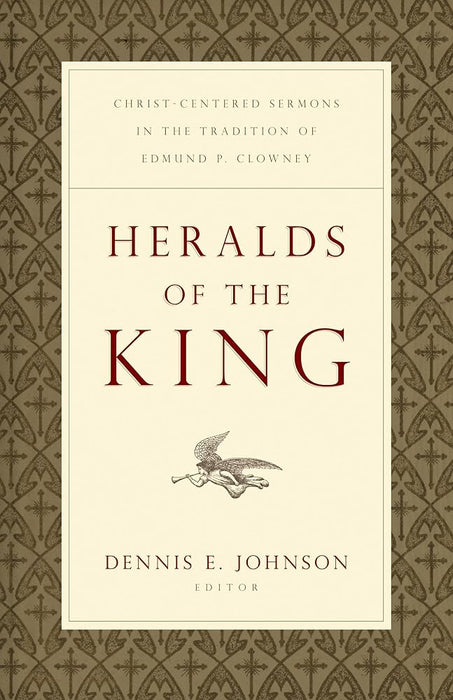 Heralds of the King: Christ-Centered Sermons in the Tradition of Edmund P. Clowney cover image