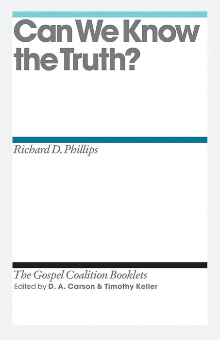 Can We Know the Truth? (Gospel Coalition) cover image